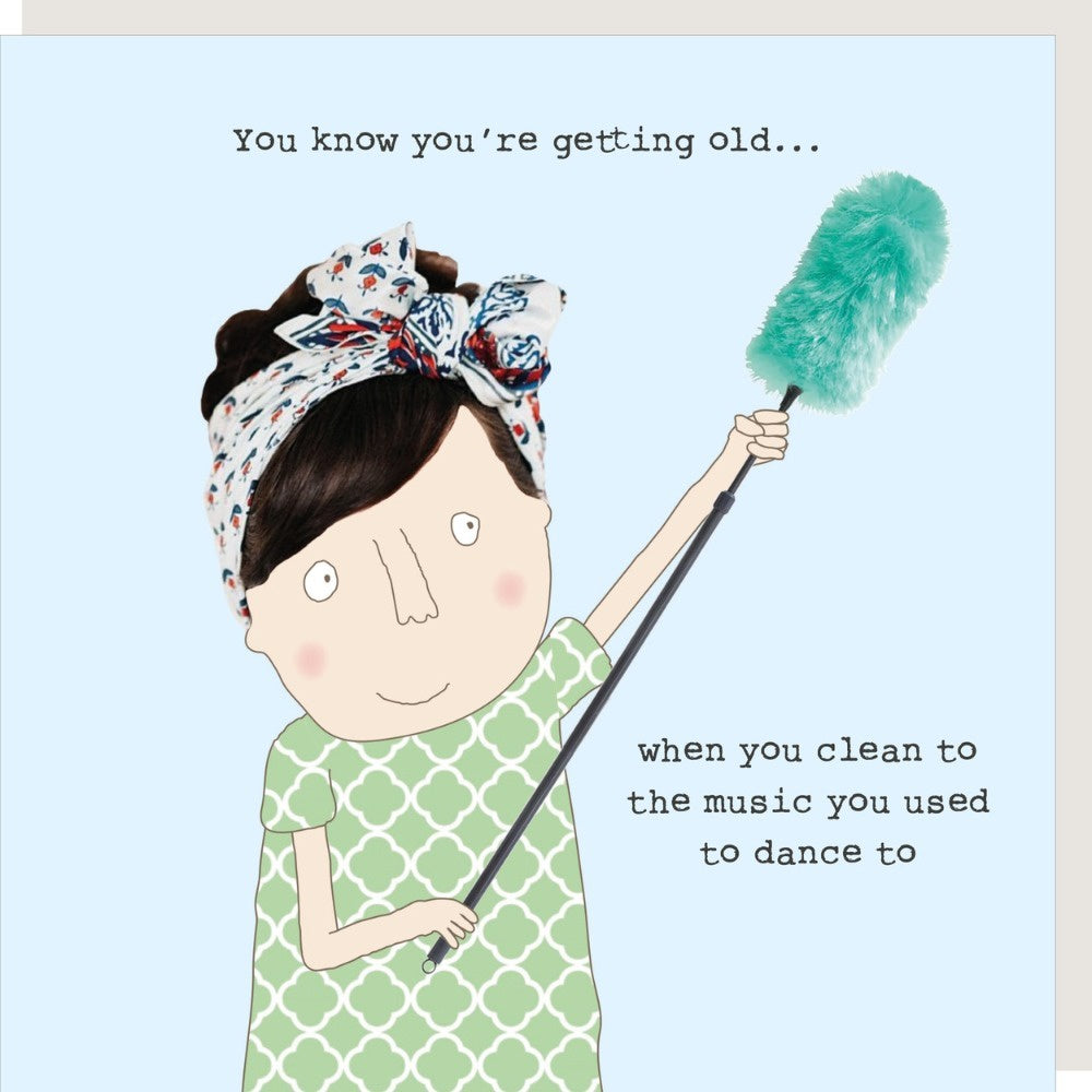 Cleaning &amp; Getting Old - Greeting Card