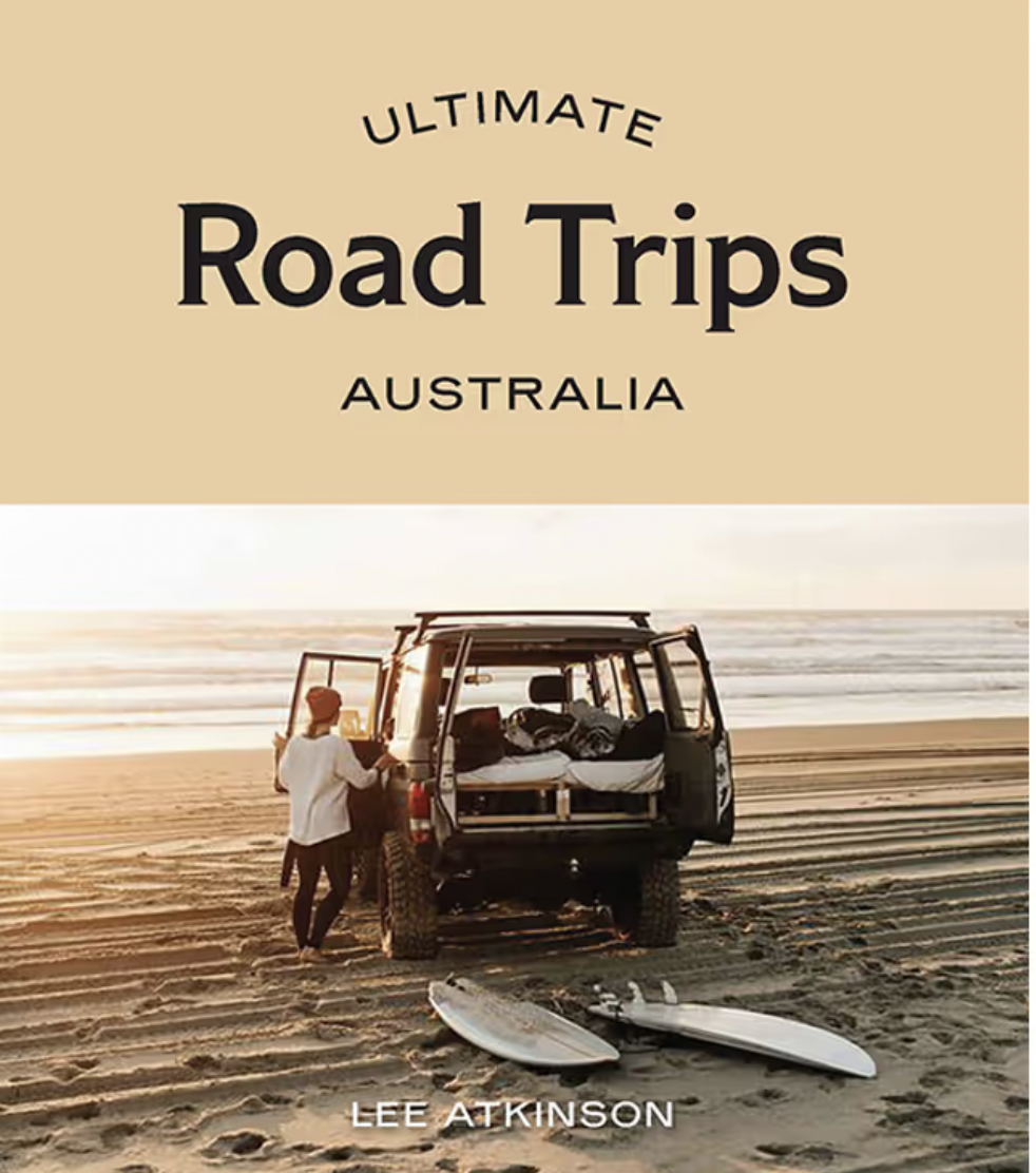 Ultimate Road Trips Australia-Lee Atkinson