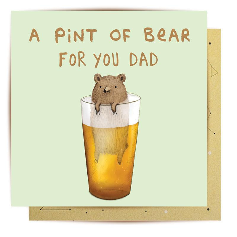A pint of Bear for you Dad - Greeting Card