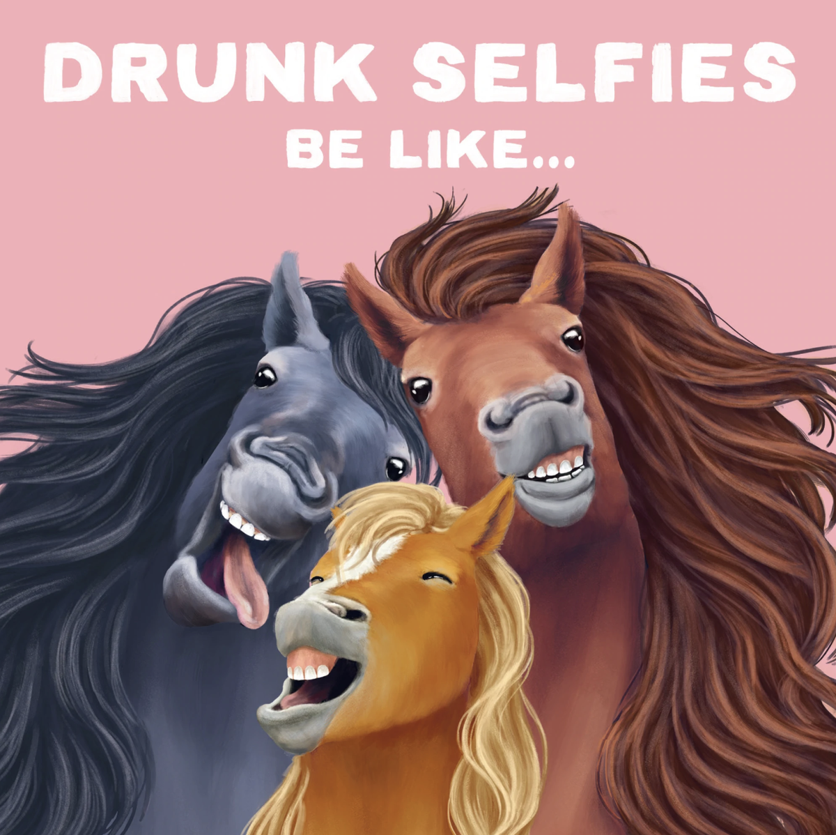 Greeting Card - Drunk Selfies be like.....